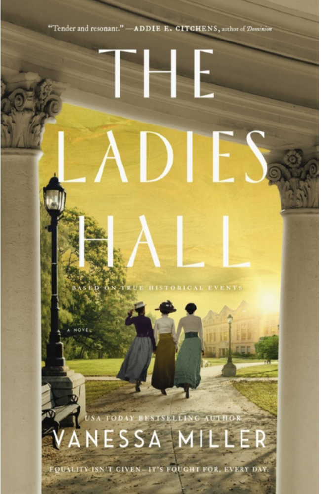 Cover of The Ladies Hall: A Novel of Three Women Who Refused to Be Silenced by Vanessa Miller