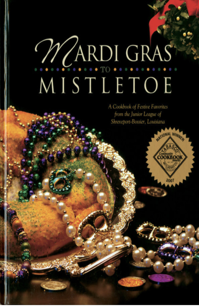 Cover of Mardi Gras to Mistletoe: A Cookbook of Festive Favorites from the Junior League of Shreveport-Bossier, Louisiana by Junior League of Shreveport-Bossier Loui