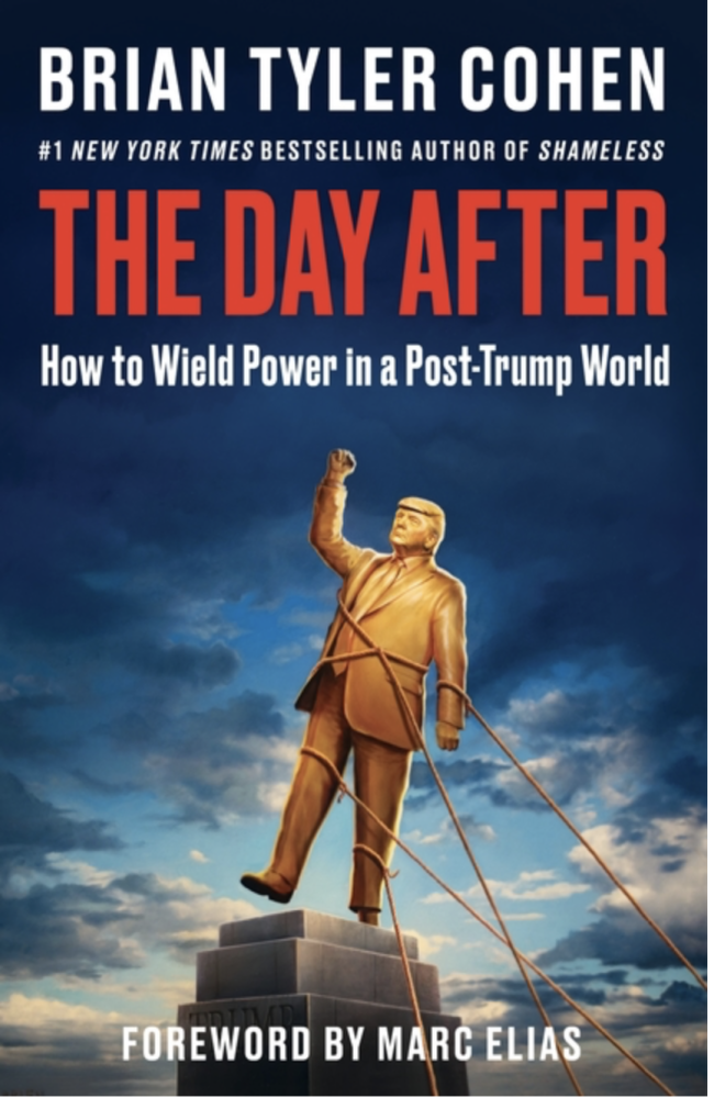 Cover of The Day After: How to Wield Power in a Post-Trump World by Brian Tyler Cohen