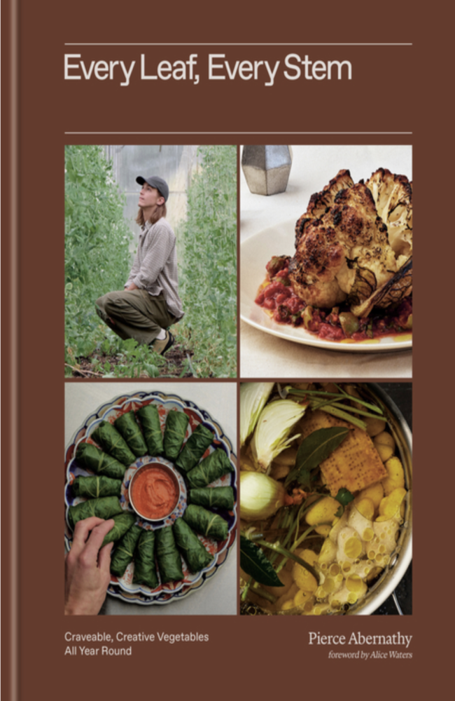 Cover of Every Leaf, Every Stem: Craveable, Creative Vegetables All Year Round by Pierce Abernathy